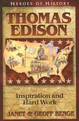 Thomas Edison: Inspiration and Hard Work by Geoff Benge, Janet Benge