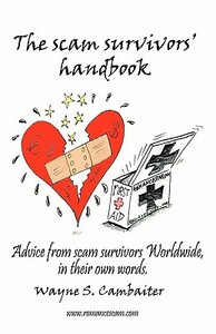 The Scam Survivors' Handbook by Wayne S. Cambaiter