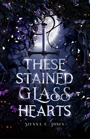 These Stained Glass Hearts by Sienna C. Jones