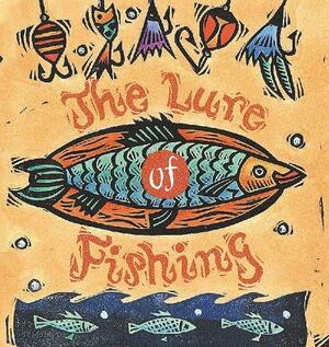 The Lure of Fishing by Armand Eisen