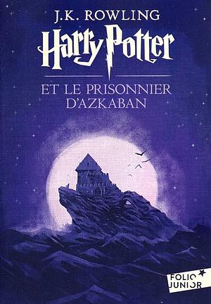 Harry Potter et le prisonnier d'Azkaban by J.K. Rowling