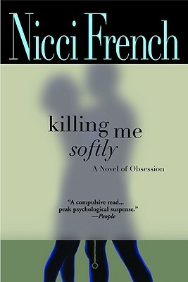 Killing Me Softly by Nicci French