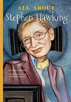 All About Stephen Hawking by Chris Edwards