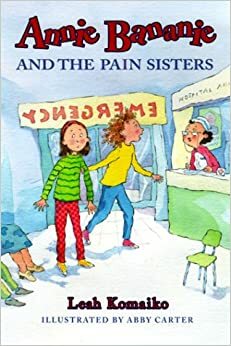 Annie Bananie and the Pain Sisters by Leah Komaiko