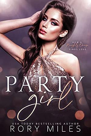 Party Girl: How a Naughty Omega Finds Love by Rory Miles