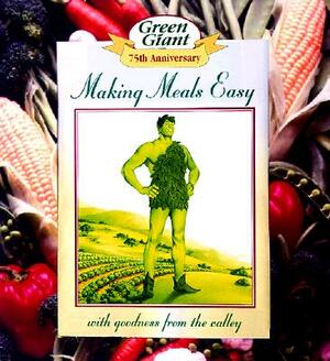 Making Meals Easy: With Goodness from the Valley by Creative Publishing International