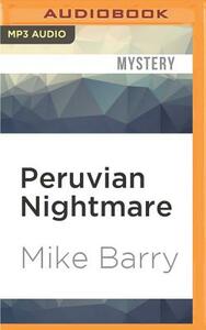 Peruvian Nightmare by Mike Barry