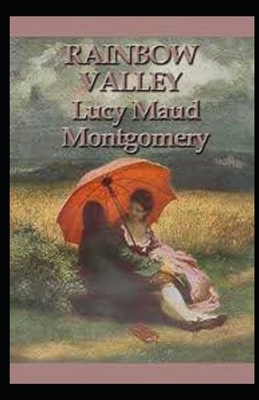 Rainbow Valley Illustrated by L.M. Montgomery