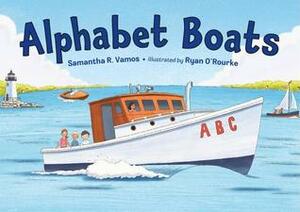 Alphabet Boats by Ryan O'Rourke, Samantha R. Vamos