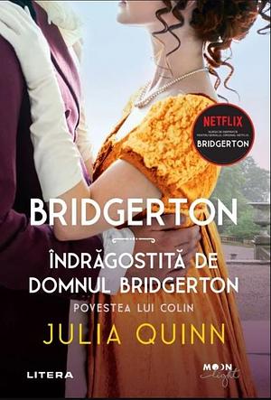 Bridgerton. Îndrăgostită de domnul Bridgerton. Povestea lui Colin by Julia Quinn