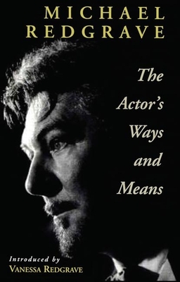The Actor's Ways and Means by Michael Redgrave