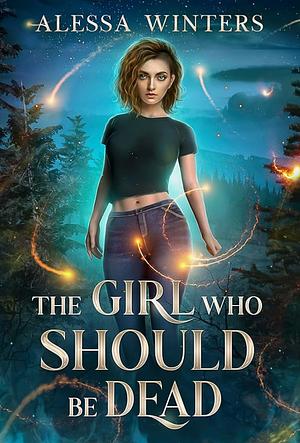 The Girl Who Should be Dead by Alessa Winters