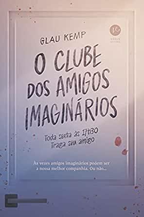 O Clube dos Amigos Imaginários  by Glau Kemp