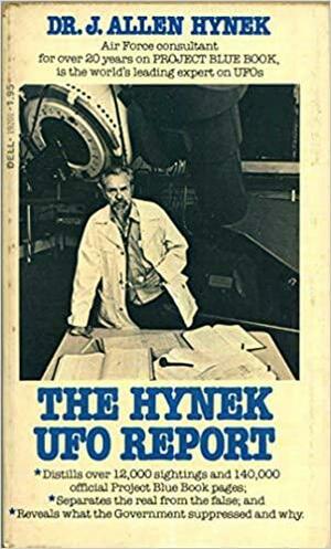 The Hynek UFO Report: What the Government Suppressed and Why by J. Allen Hynek