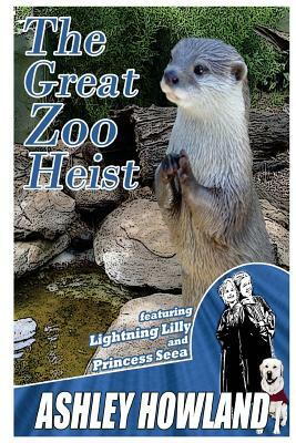 The Great Zoo Heist by Ashley Howland