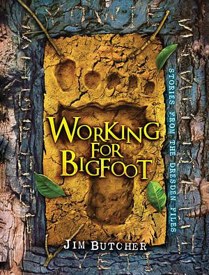B is for Bigfoot by Jim Butcher