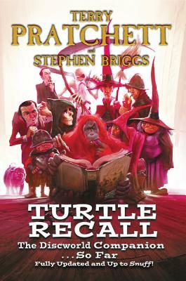 Turtle Recall: The Discworld Companion . . . So Far by Stephen Briggs, Terry Pratchett