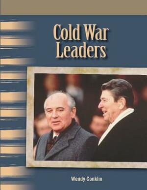 Cold War Leaders (the 20th Century) by Wendy Conklin