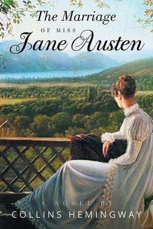 The Marriage of Miss Jane Austen: Volume I by Collins Hemingway
