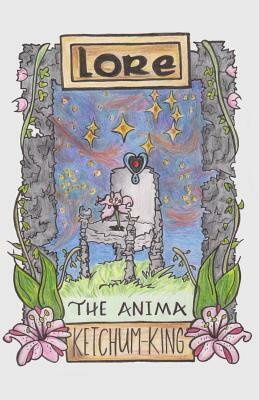 Lore: The Anima by Tabitha King, Stephanie Ketchum