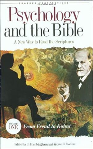 Psychology and the Bible: A New Way to Read the Scriptures, Vol. 1 by Wayne G. Rollins, J. Harold Ellens