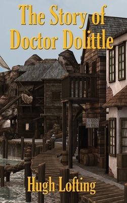 The Story of Doctor Dolittle by Hugh Lofting