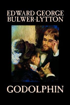 Godolphin Edward George Lytton Bulwer-Lytton, Fiction, Literary by Edward George Bulwer-Lytton