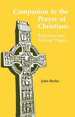 Companion to the Prayer of Christians by John Burke