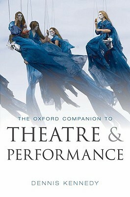 Oxford Companion to Theatre and Performance by Dennis Kennedy