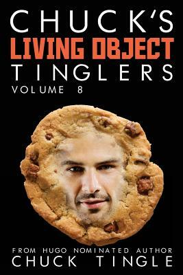 Chuck's Living Object Tinglers: Volume 8 by Chuck Tingle
