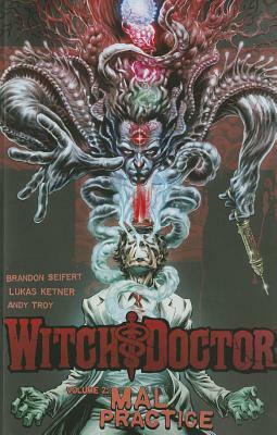 Witch Doctor, Volume 2: Mal Practice by Brandon Seifert