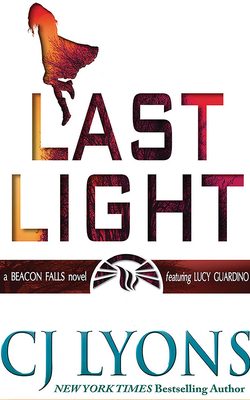 Last Light: A Beacon Falls Novel Featuring Lucy Guardino by C.J. Lyons