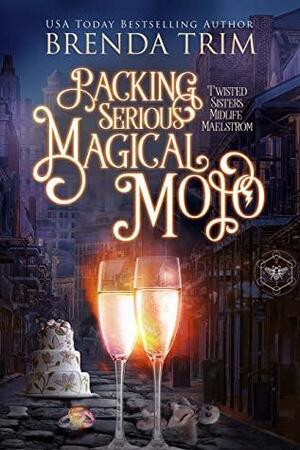 Packing Serious Magical Mojo by Chris Cain, Brenda Trim