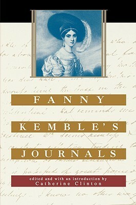 Fanny Kemble's Journals: Edited and with an Introduction by Catherine Clinton by Fanny Kemble