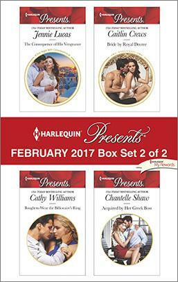 Harlequin Presents February - Box Set 2 of 2: The Consequence of His Vengeance / Bought to Wear the Billionaire's Ring / Bride by Royal Decree / Acquired by Her Greek Boss by Caitlin Crews, Jennie Lucas, Chantelle Shaw, Cathy Williams