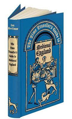 The Time Traveller's Guide to Medieval England - Folio Society Edition by Ian Mortimer