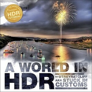 A World in HDR by Trey Ratcliff