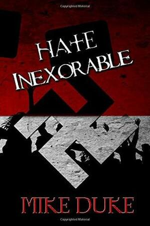 Hate Inexorable by Lisa Vasquez, Mike Duke