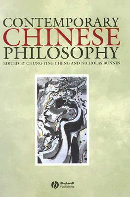 Contemporary Chinese Philosophy by Nicholas Bunnin, Chung-Ying Cheng