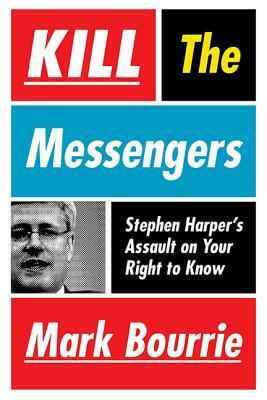 Kill The Messengers by Mark Bourrie