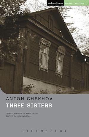 Three Sisters by Anton Chekhov