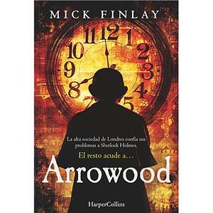 Arrowood by Mick Finlay