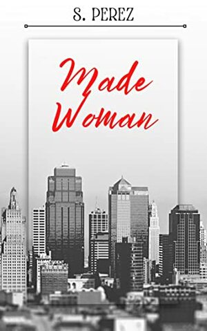 Made Woman by Stephanie Perez