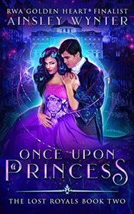 Once Upon a Princess by Ainsley Wynter