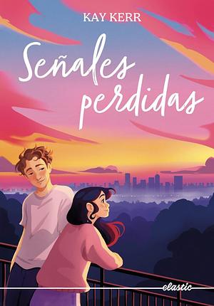 Señales perdidas by Kay Kerr