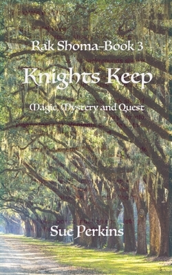 Knights Keep: Magical Mystery and a Quest by Sue Perkins
