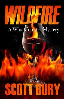 Wildfire: A Wine Country Mystery by Scott Bury