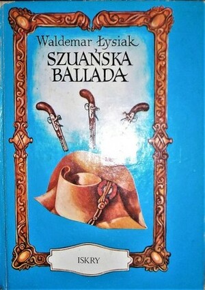 Szuańska ballada by Waldemar Łysiak