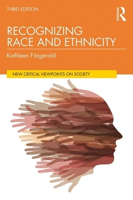 Recognizing Race and Ethnicity, Student Economy Edition: Power, Privilege, and Inequality by Kathleen Fitzgerald