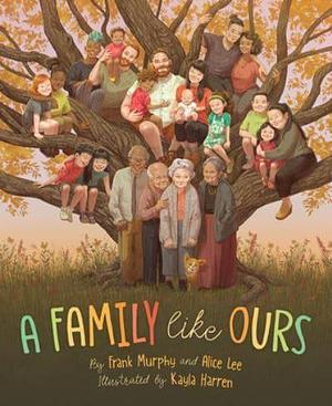 A Family Like Ours by Frank Murphy, Alice Lee